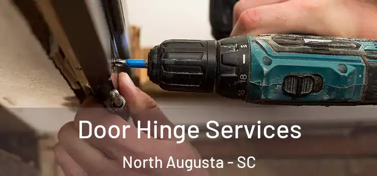 Door Hinge Services North Augusta - SC