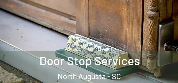 Door Stop Services North Augusta - SC