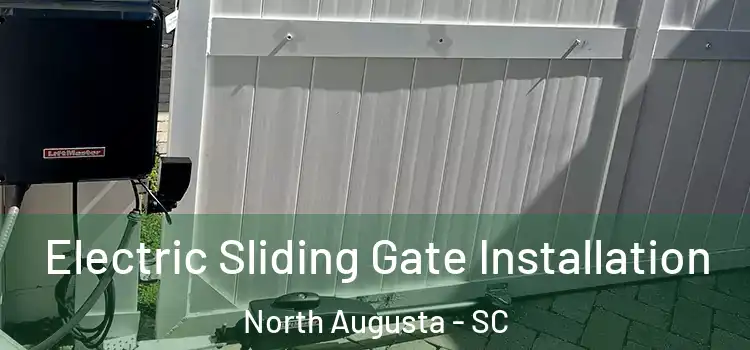  Electric Sliding Gate Installation North Augusta - SC
