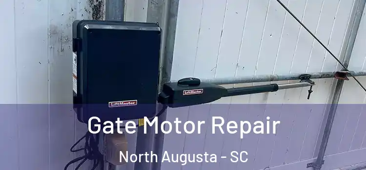 Gate Motor Repair North Augusta - SC