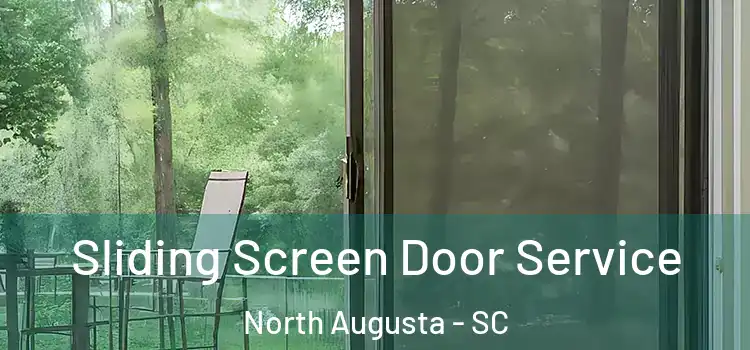 Sliding Screen Door Service North Augusta - SC
