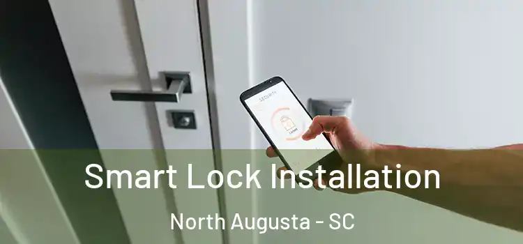 Smart Lock Installation North Augusta - SC